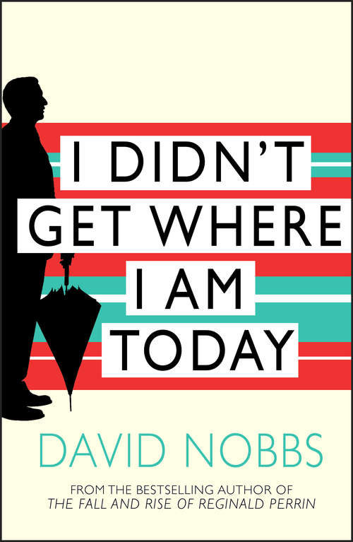 Book cover of I Didn't Get Where I Am Today