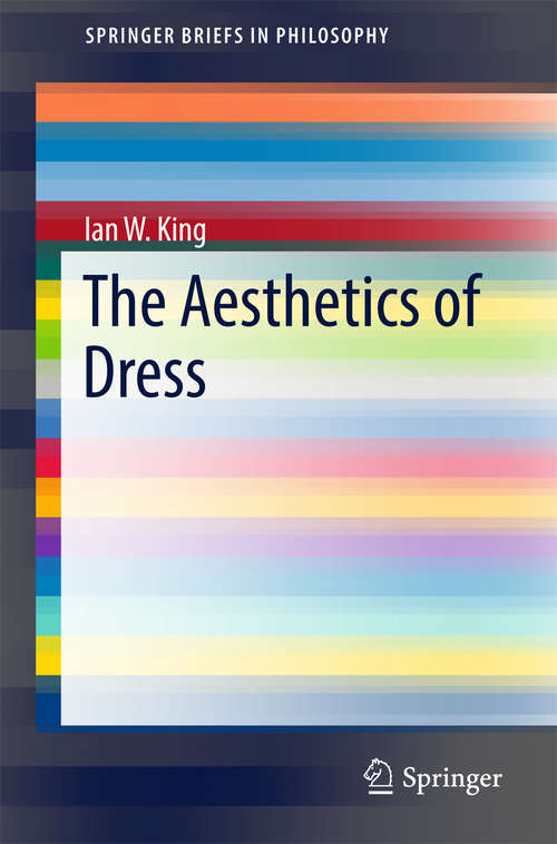 Book cover of The Aesthetics of Dress (SpringerBriefs in Philosophy)