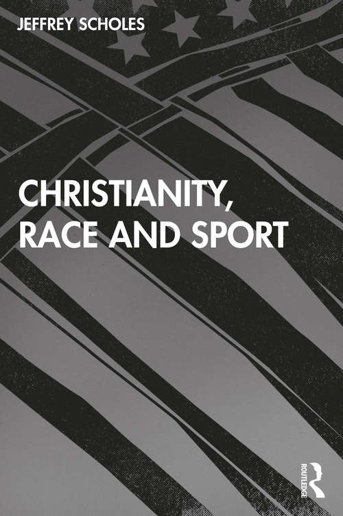 Book cover of Christianity, Race, and Sport