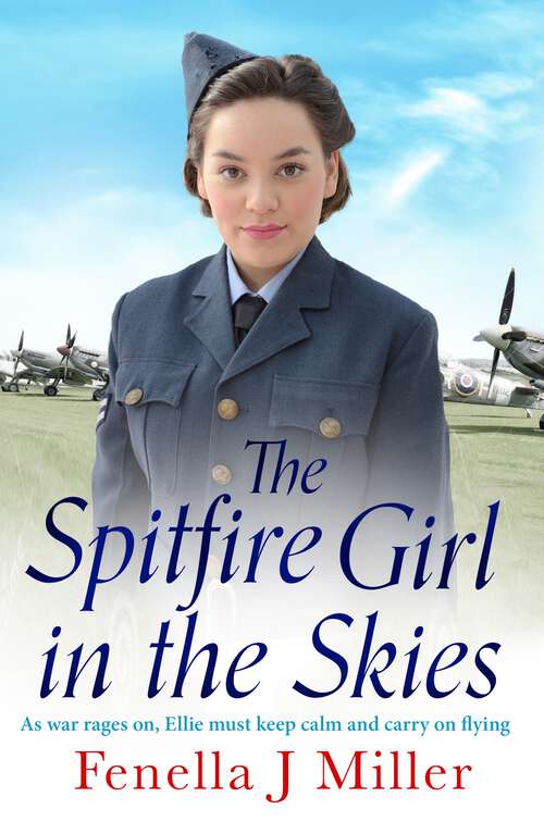 Book cover of The Spitfire Girl in the Skies: A heartwarming and romantic WW2 saga (The Spitfire Girl #2)
