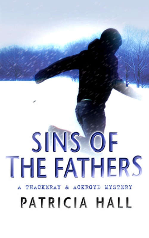 Book cover of Sins of the Fathers (Thackeray & Ackroyd #12)