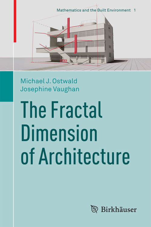 Book cover of The Fractal Dimension of Architecture (1st ed. 2016) (Mathematics and the Built Environment #1)