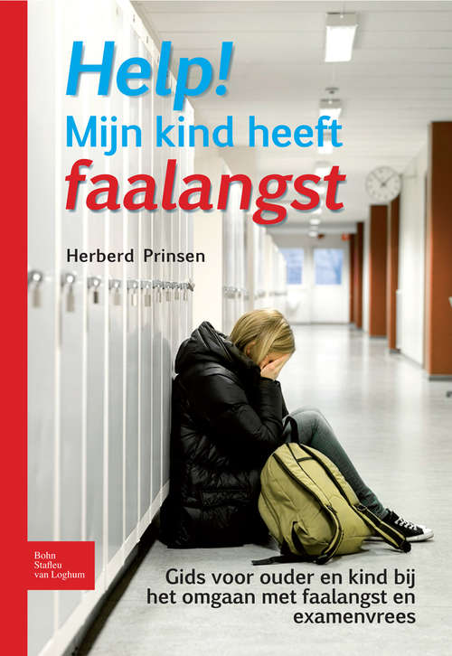 Book cover of Help! Mijn kind heeft faalangst: Gids voor ouder en kind bij het omgaan met faalangst en examenvrees (2010)