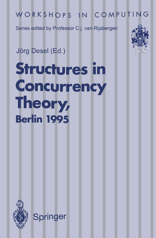 Book cover of Structures in Concurrency Theory: Proceedings of the International Workshop on Structures in Concurrency Theory (STRICT), Berlin, 11–13 May 1995 (1995) (Workshops in Computing)