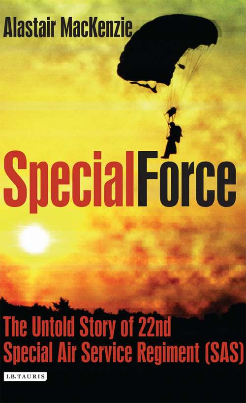Book cover of Special Force: The Untold Story of 22nd Special Air Service Regiment (SAS)