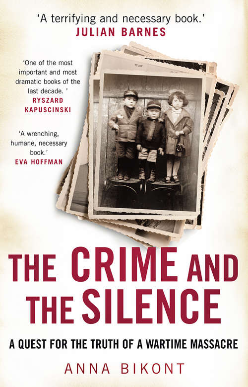 Book cover of The Crime and the Silence: Confronting Memory In Jedwabne