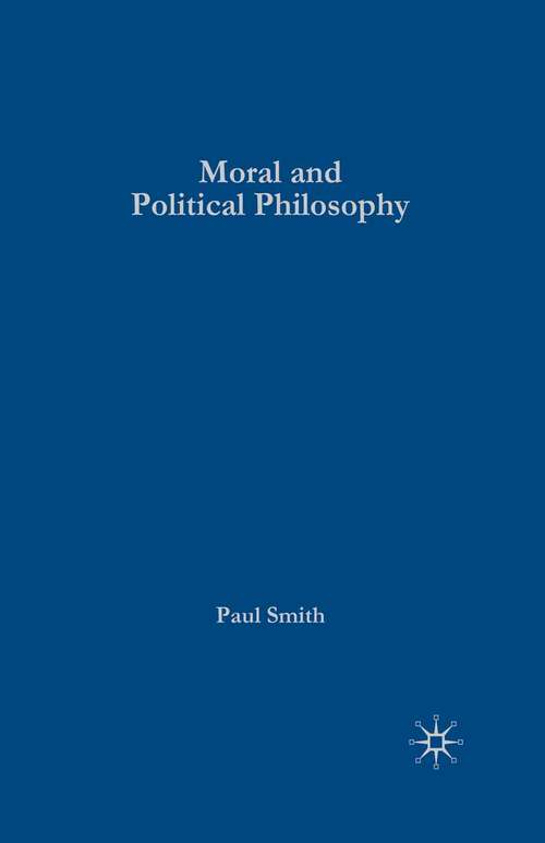 Book cover of Moral and Political Philosophy: Key Issues, Concepts and Theories (2008)