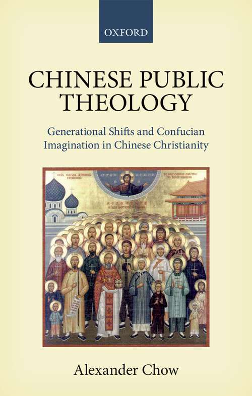 Book cover of Chinese Public Theology: Generational Shifts and Confucian Imagination in Chinese Christianity