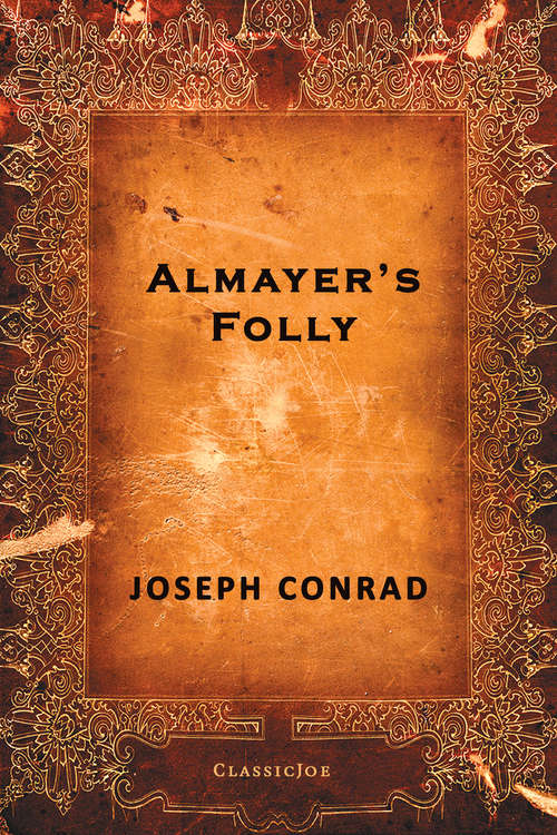 Book cover of Almayer's Folly: A Story Of An Eastern River (Oxford World's Classics)