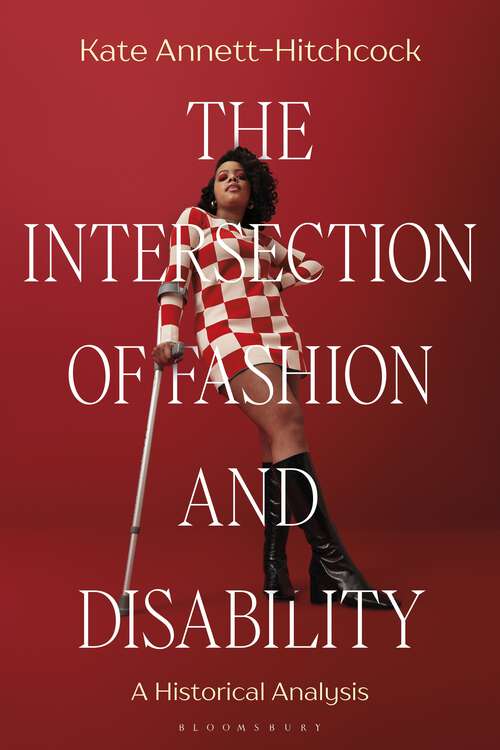 Book cover of The Intersection of Fashion and Disability: A Historical Analysis