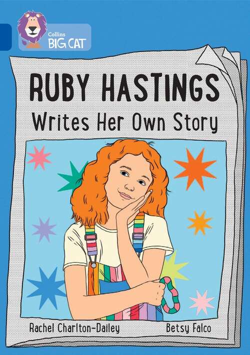 Book cover of Collins Big Cat — RUBY HASTINGS WRITES HER OWN STORY: Band 16/Sapphire