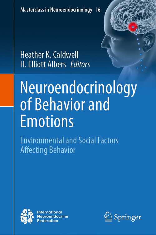 Book cover of Neuroendocrinology of Behavior and Emotions: Environmental and Social Factors Affecting Behavior (2024) (Masterclass in Neuroendocrinology #16)