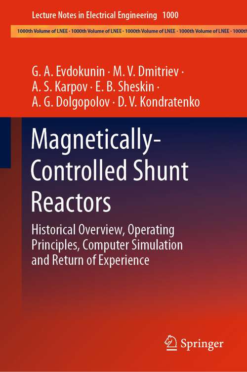 Book cover of Magnetically-Controlled Shunt Reactors: Historical Overview, Operating Principles, Computer Simulation and Return of Experience (1st ed. 2023) (Lecture Notes in Electrical Engineering #1000)