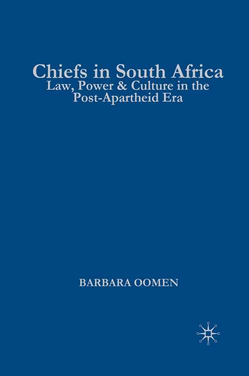 Book cover of Chiefs in South Africa: Law, Culture, and Power in the Post-Apartheid Era (1st ed. 2005)