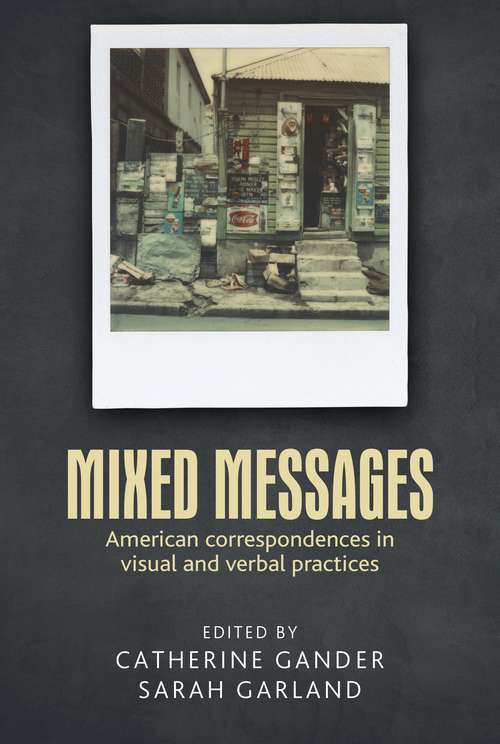 Book cover of Mixed messages: American correspondences in visual and verbal practices