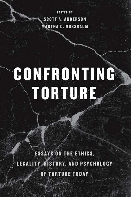 Book cover of Confronting Torture: Essays on the Ethics, Legality, History, and Psychology of Torture Today