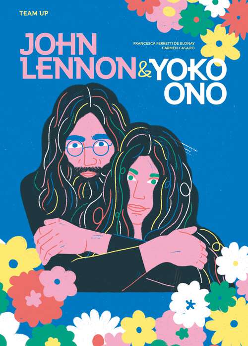 Book cover of Team Up: John Lennon & Yoko Ono (Team Up)