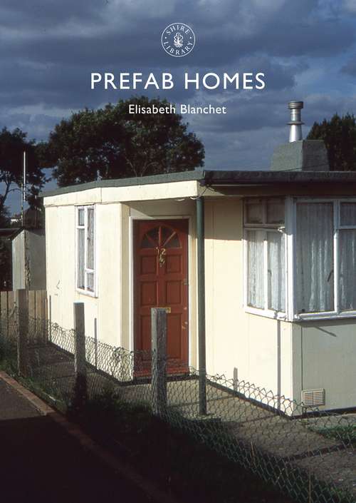 Book cover of Prefab Homes (Shire Library #788)