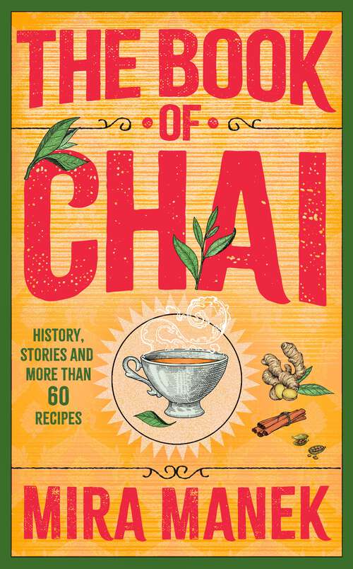 Book cover of The Book of Chai: History, stories and more than 60 recipes