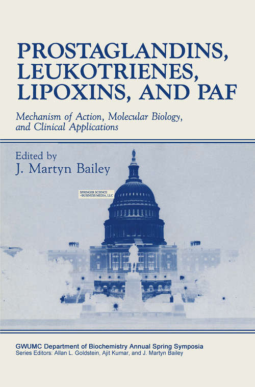 Book cover of Prostaglandins, Leukotrienes, Lipoxins, and PAF: Mechanism of Action, Molecular Biology, and Clinical Applications (1991) (Gwumc Department of Biochemistry and Molecular Biology Annual Spring Symposia)
