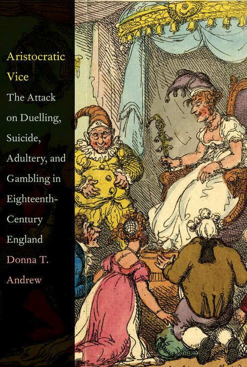 Book cover of Aristocratic Vice: The Attack on Duelling, Suicide, Adultery, and Gambling in Eighteenth-Century England