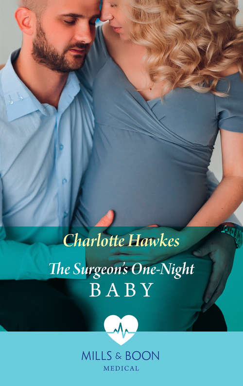 Book cover of The Surgeon's One-Night Baby: The Surgeon's One-night Baby / The Nurse's Pregnancy Miracle (ePub edition) (Mills And Boon Medical Ser.)