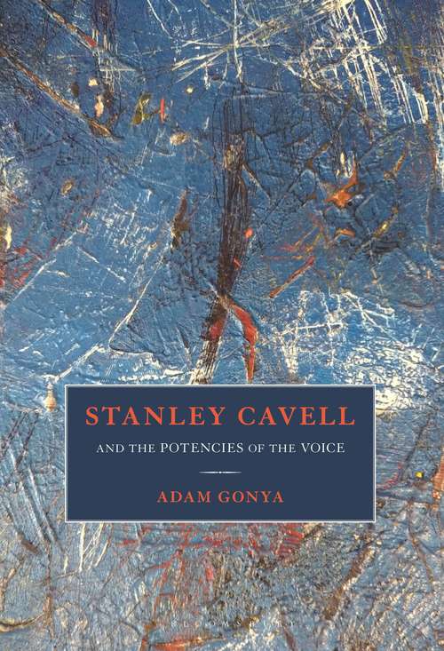 Book cover of Stanley Cavell and the Potencies of the Voice