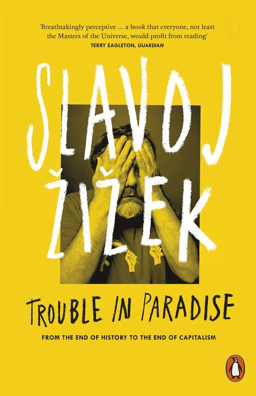 Book cover of Trouble in Paradise: From the End of History to the End of Capitalism