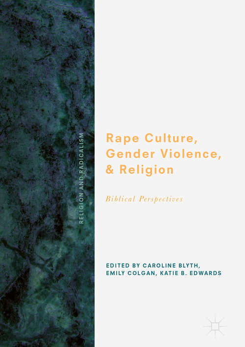 Book cover of Rape Culture, Gender Violence, and Religion: Biblical Perspectives (Religion and Radicalism)