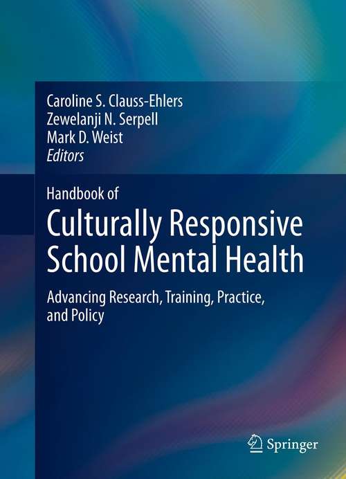 Book cover of Handbook of Culturally Responsive School Mental Health: Advancing Research, Training, Practice, and Policy (2013)
