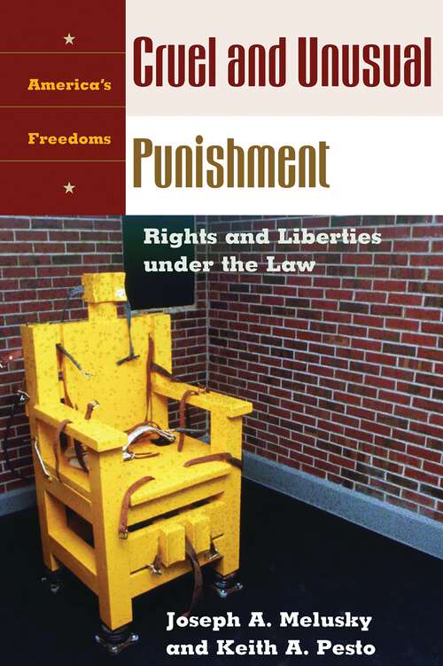 Book cover of Cruel and Unusual Punishment: Rights and Liberties under the Law (America's Freedoms)