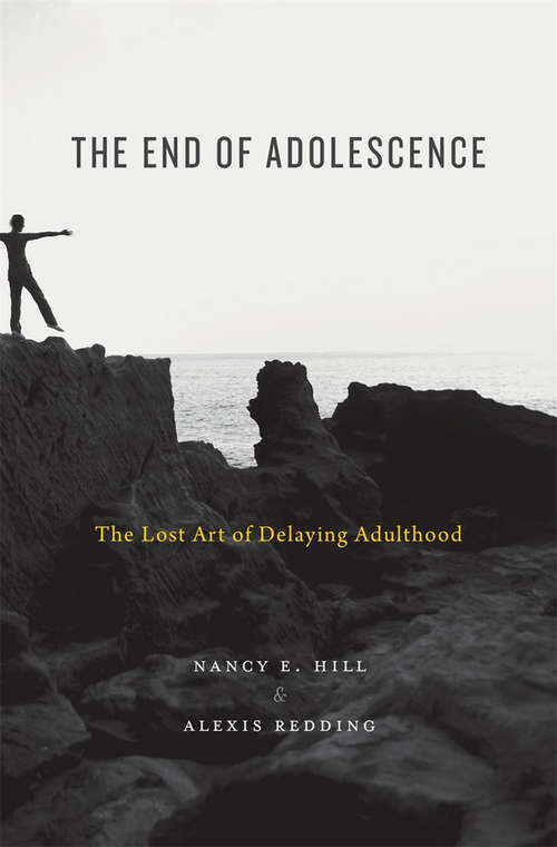 Book cover of The End of Adolescence: The Lost Art of Delaying Adulthood
