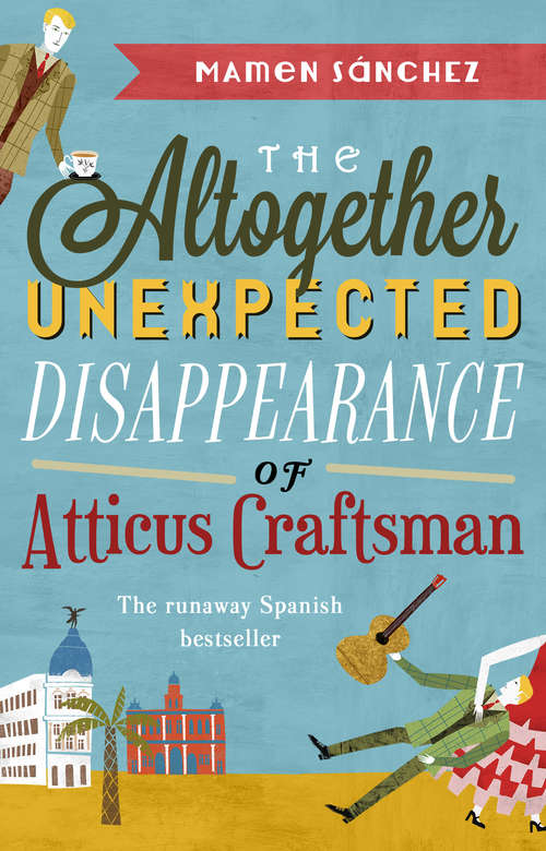 Book cover of The Altogether Unexpected Disappearance of Atticus Craftsman
