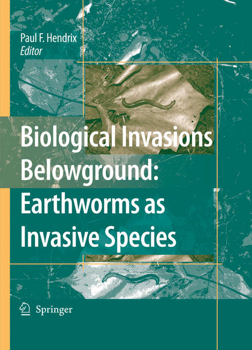 Book cover of Biological Invasions Belowground: Earthworms as Invasive Species (2006)