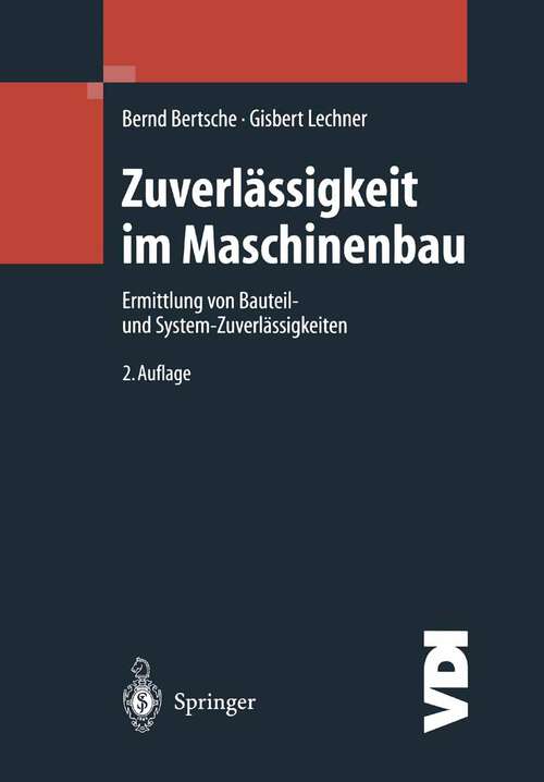 Book cover of Zuverlässigkeit im Maschinenbau: Ermittlung von Bauteil- und System- Zuverlässigkeiten (2. Aufl. 1999) (VDI-Buch)