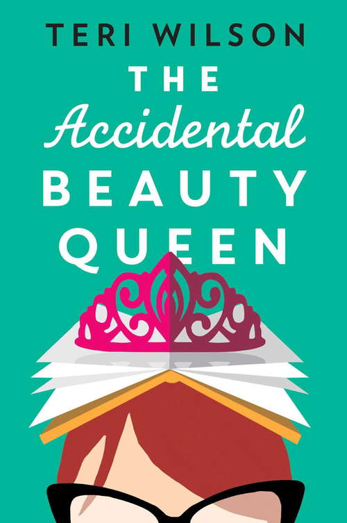 Book cover of The Accidental Beauty Queen: the perfect summer romcom