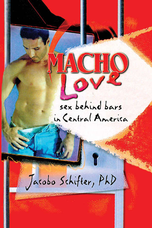 Book cover of Macho Love: Sex Behind Bars in Central America