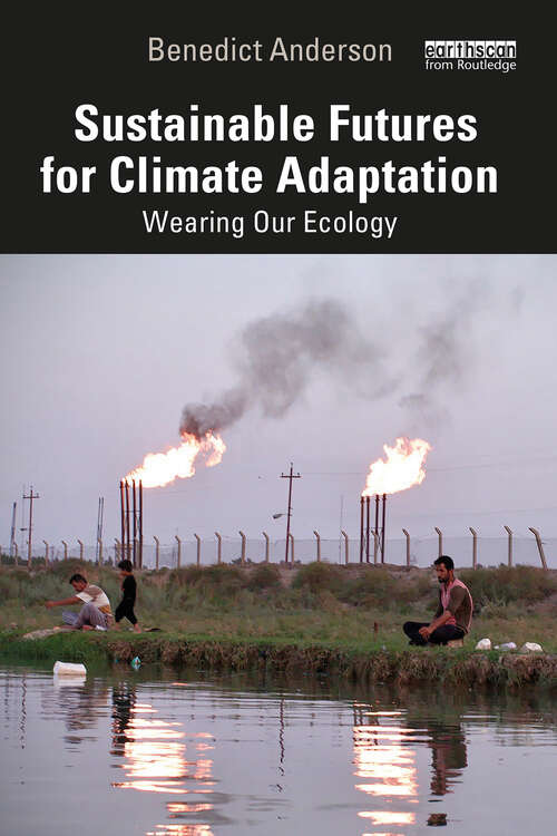 Book cover of Sustainable Futures for Climate Adaptation: Wearing Our Ecology