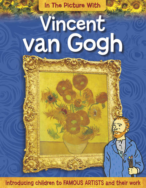Book cover of In the Picture With Vincent van Gogh (In the Picture With #1)