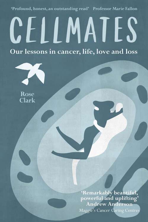 Book cover of Cellmates: Our lessons in cancer, life, love and loss