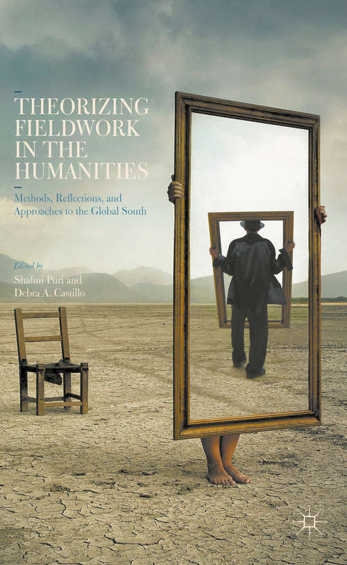 Book cover of Theorizing Fieldwork in the Humanities: Methods, Reflections, and Approaches to the Global South (1st ed. 2016)