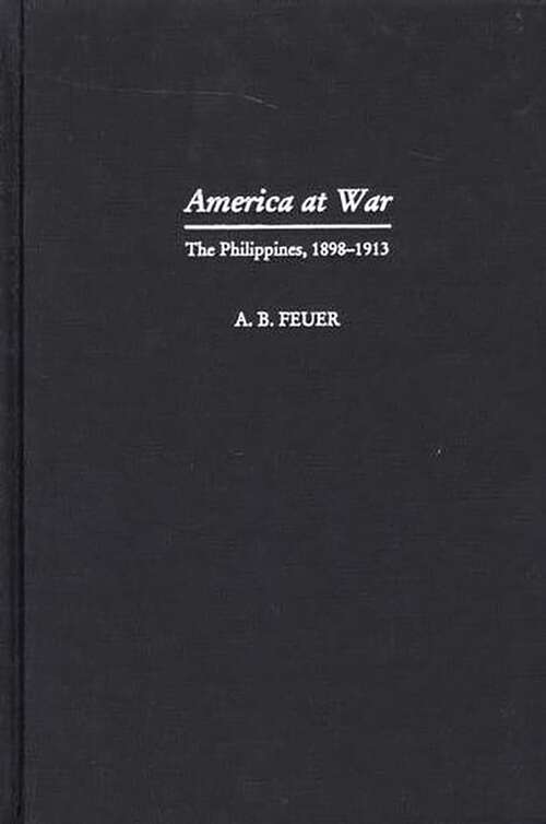 Book cover of America at War: The Philippines, 1898-1913