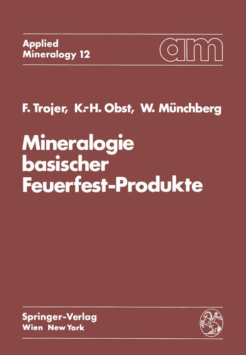 Book cover of Mineralogie basischer Feuerfest-Produkte (1981) (Applied Mineralogy   Technische Mineralogie #12)