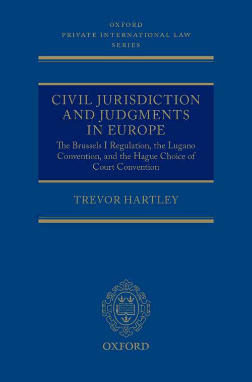 Book cover of Civil Jurisdiction and Judgments in Europe: The Brussels I Regulation, the Lugano Convention, and the Hague Choice of Court Convention