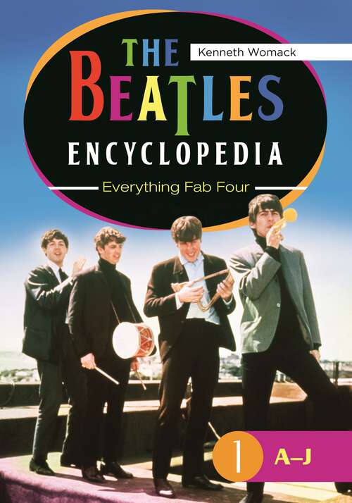 Book cover of The Beatles Encyclopedia [2 volumes]: Everything Fab Four [2 volumes]
