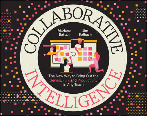 Book cover of Collaborative Intelligence: The New Way to Bring Out the Genius, Fun, and Productivity in Any Team