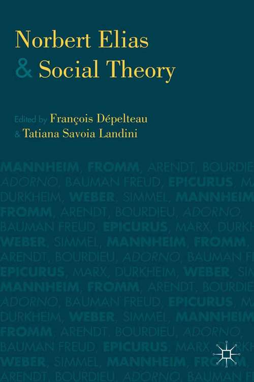 Book cover of Norbert Elias and Social Theory (2013)