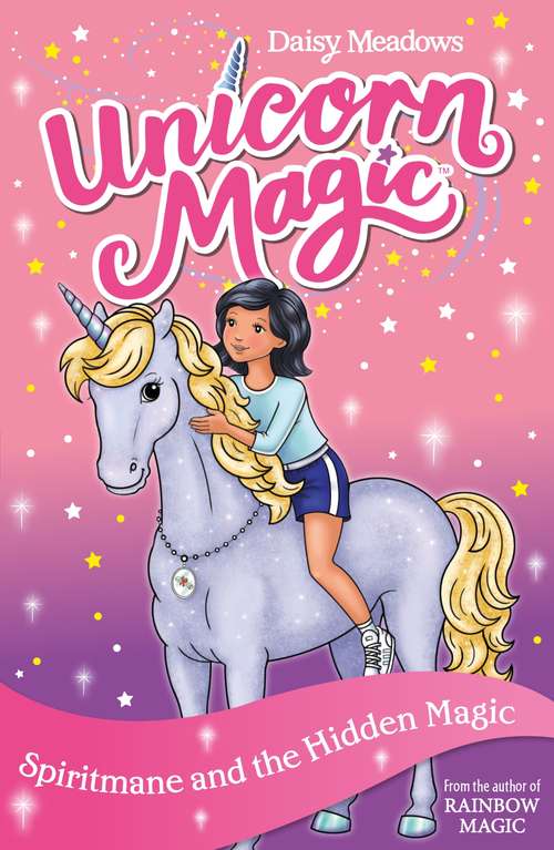 Book cover of Spiritmane and the Hidden Magic: Series 3 Book 4 (Unicorn Magic)