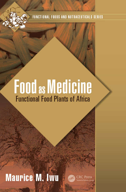 Book cover of Food as Medicine: Functional Food Plants of Africa (Functional Foods and Nutraceuticals)