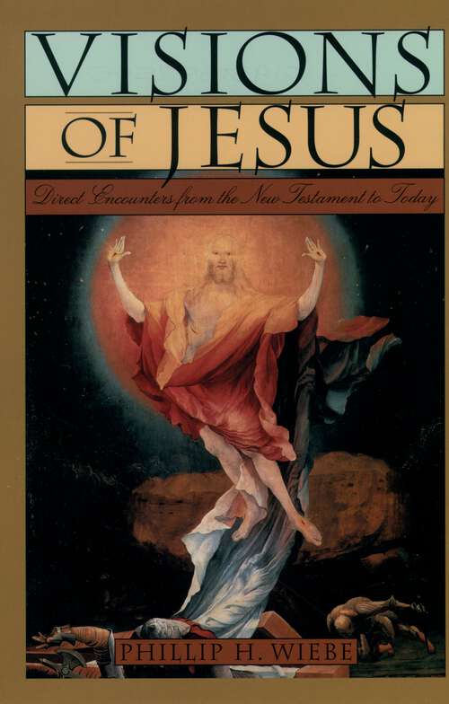 Book cover of Visions of Jesus: Direct Encounters from the New Testament to Today